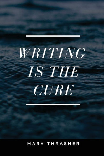 Writing Is The Cure