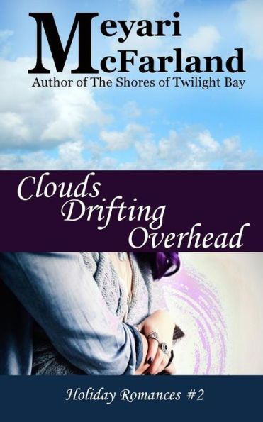 Clouds Drifting Overhead (Holiday Romances)