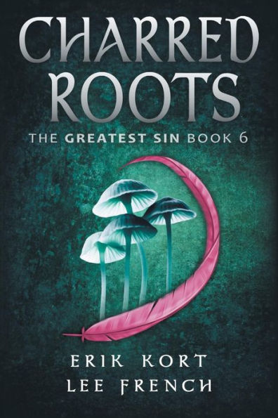 Charred Roots (The Greatest Sin)