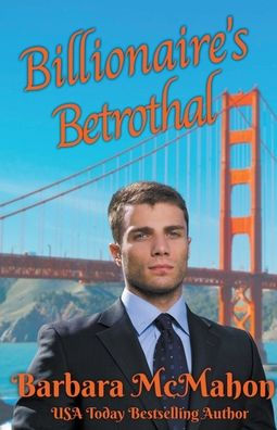 Billionaire's Betrothal (Golden Gate Romance) - 9781944392802