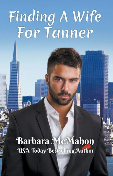 Finding A Wife For Tanner (Golden Gate Romance) - 9781944392840
