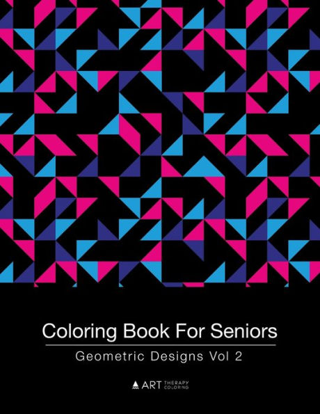 Coloring Book For Seniors: Geometric Designs Vol 2 (Volume 9)