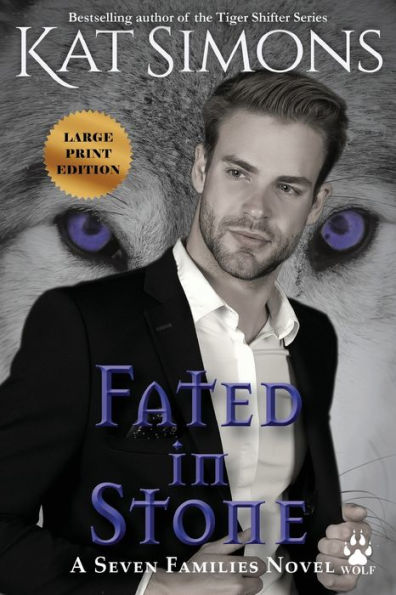 Fated In Stone: Large Print Edition (Seven Families: Wolf) - 9781944600693