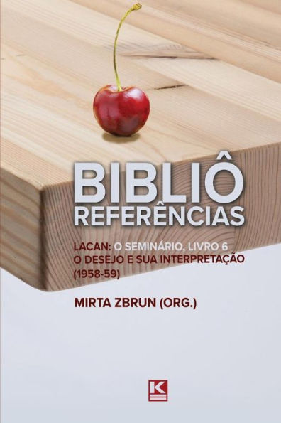 Bibliô Referências: Lacan: O seminário, livro 6: O desejo e sua interpretação (Portuguese Edition)