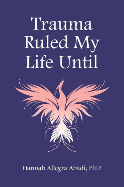 Trauma Ruled My Life Until