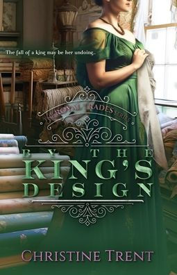 By The King's Design: Royal Trades, Book 3 (The Royal Trades Series) - 9781944745097