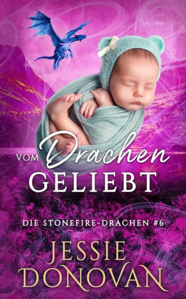 Vom Drachen Geliebt (Die Stonefire-Drachen) (German Edition) - 9781944776794