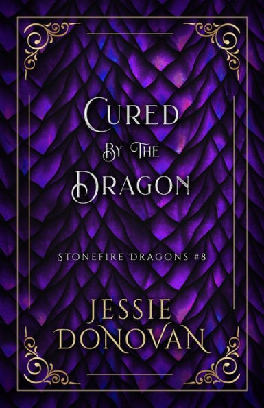 Cured By The Dragon (Stonefire Dragons Special Edition) - 9781944776909