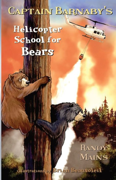Captain Barnaby's Helicopter School For Bears (Captain Barnaby's Helicopter Bears) - 9781944798925