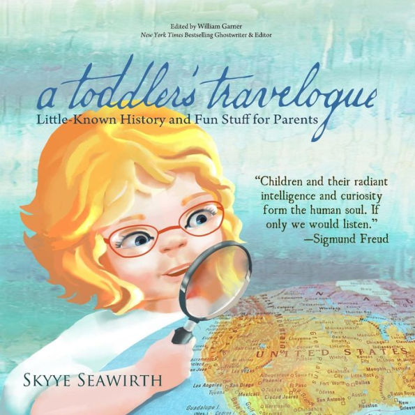 a toddler's travelogue: Little-known History and Fun Stuff for Parents