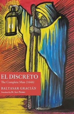 El Discreto: The Complete Man (1646) - 9781945028526