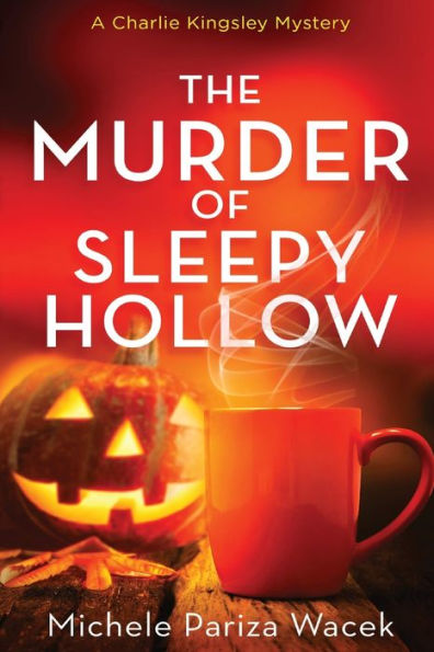 The Murder Of Sleepy Hollow (Charlie Kingsley Mysteries)