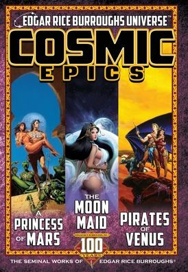 Cosmic Epics: The Seminal Works Of Edgar Rice Burroughs (Edgar Rice Burroughs Universe) - 9781945462542