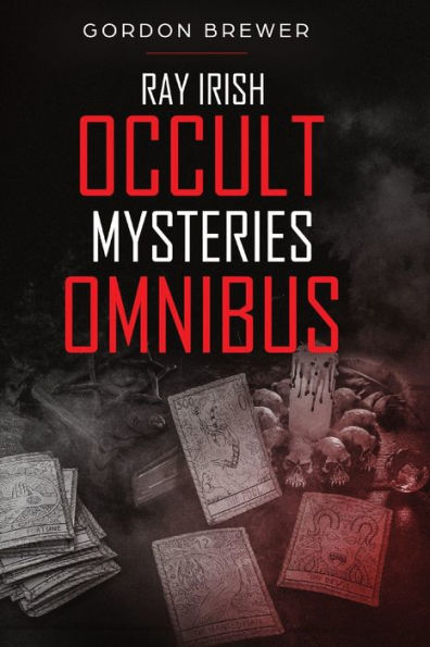 Ray Irish Occult Suspense Mysteries Omnibus (Ray Irish Occult Suspense Mystery Book)
