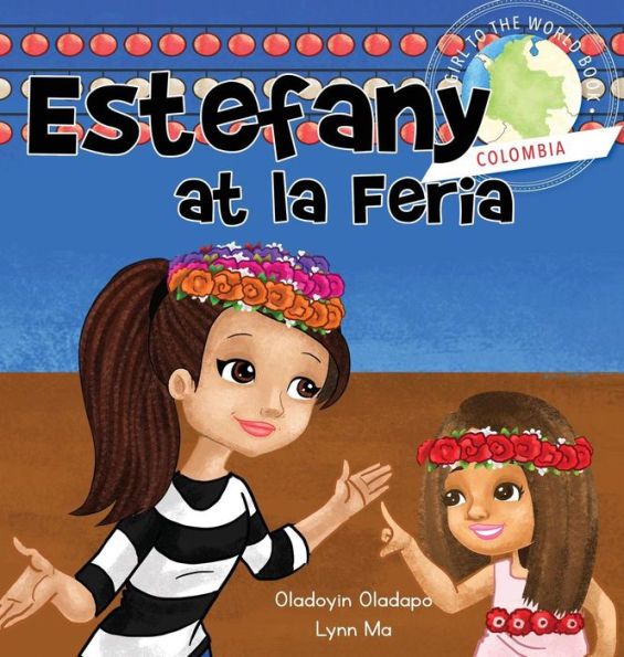 Girl to the World: Estefany at la Feria (3)