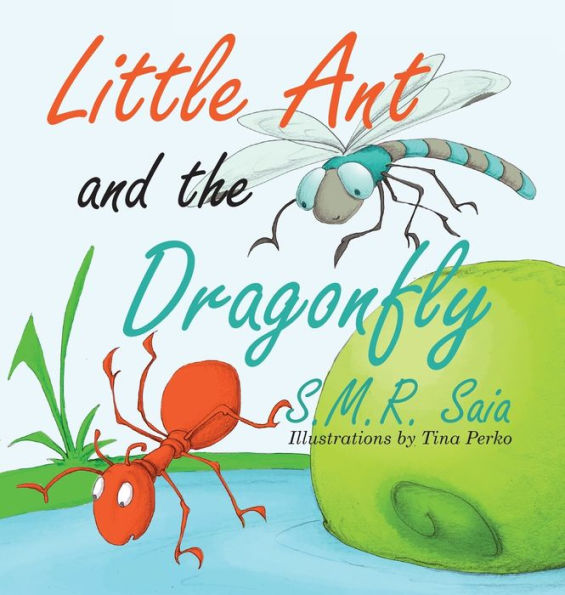Little Ant And The Dragonfly: Every Truth Has Two Sides (Little Ant Books)