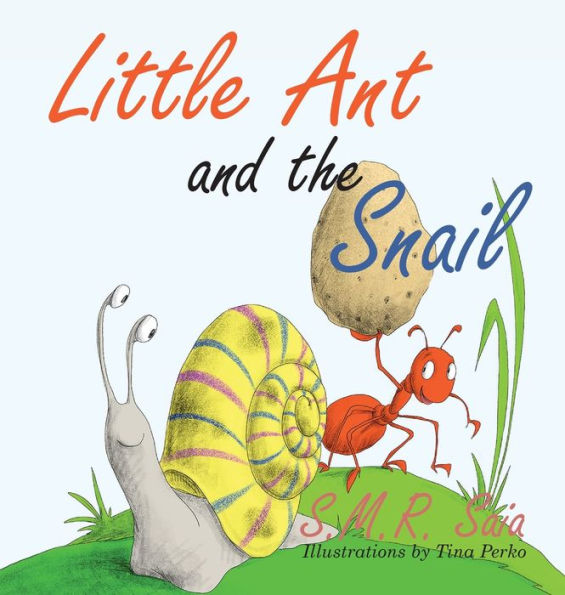 Little Ant And The Snail: Slow And Steady Wins The Race (Little Ant Books) - 9781945713583