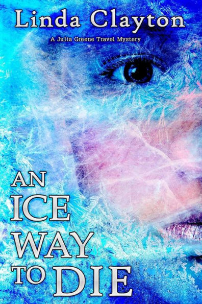 Una forma de morir en hielo: un misterio de viaje de Julia Greene