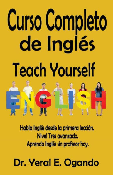 Curso Completo de Ingles: Aprenda usted mismo inglés (Edición en español)