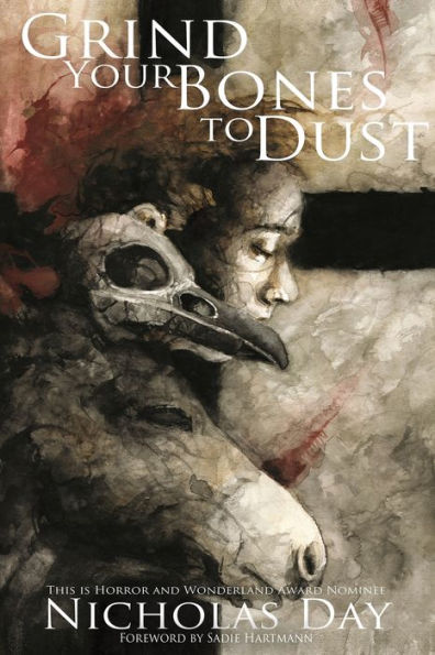 Grind Your Bones To Dust - 9781946335517