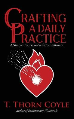 Crafting A Daily Practice: Revised - 9781946476449