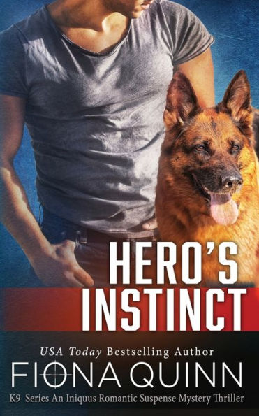 Hero's Instinct (Cerberus Tactical K9 Team Bravo Book 3)