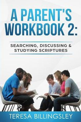 Un libro de trabajo para padres 2: buscar, discutir y estudiar escrituras