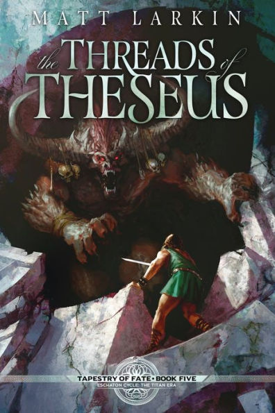 The Threads Of Theseus: Eschaton Cycle (Tapestry Of Fate)