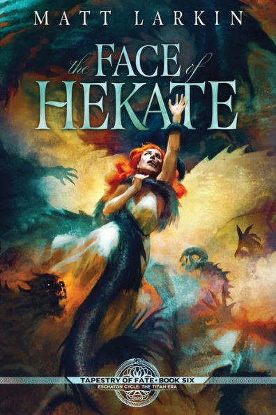 The Face Of Hekate: Eschaton Cycle (Tapestry Of Fate) - 9781946686800