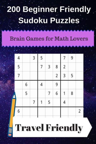 200 Beginner Friendly Sudoku Puzzles: Brain Games for Math Lovers