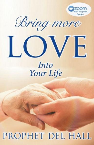 Bring More Love Into Your Life (Zoom With Prophet)