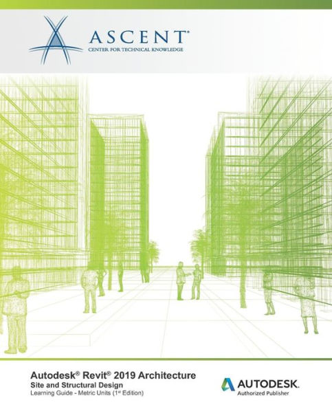 Arquitectura de Autodesk Revit 2019: diseño estructural y de sitio (unidades métricas): editor autorizado de Autodesk