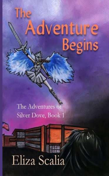 The Adventure Begins (The Adventures Of Silver Dove) - 9781947523449