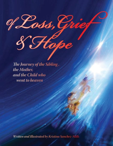 Of Loss, Grief And Hope: The Journey Of The Sibling, The Mother And The Child Who Went To Heaven
