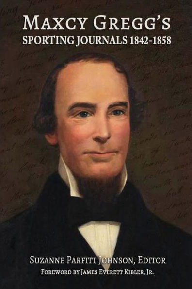 Maxcy Gregg's Sporting Journals 1842-1858 - 9781947660892