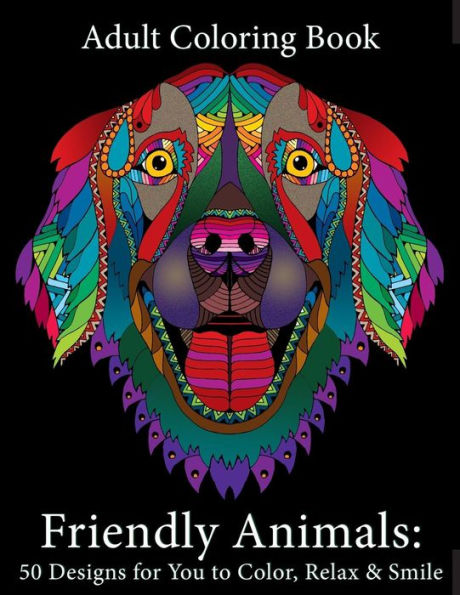 Libro de colorear para adultos: Animales amigables: 50 animales para que colorees, te relajes y sonrías