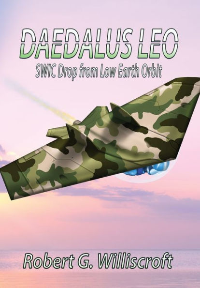 Daedalus LEO: SWIC Drop from Low Earth Orbit (2) (Daedalus Series)