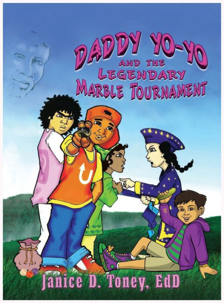 Daddy Yo-Yo And The Legendary Marble Tournament - 9781947893993