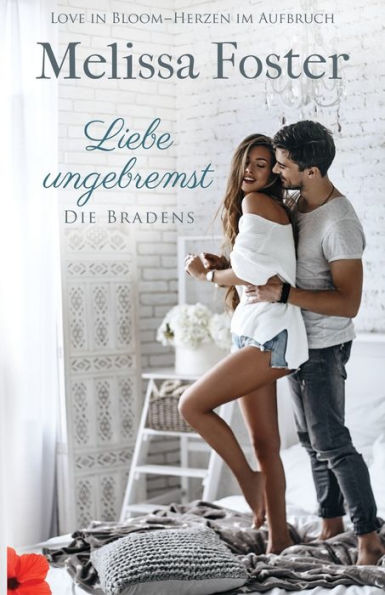 Liebe Ungebremst - Ein Bradens-Kurzroman (Die Bradens In Weston, Co) (German Edition) - 9781948004466