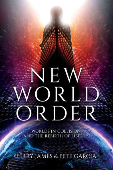 New World Order: Worlds In Collision And The Rebirth Of Liberty - 9781948014656
