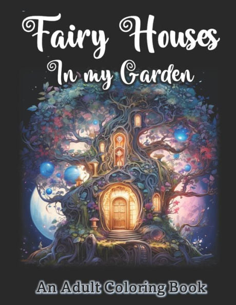Fairy Houses In My Garden - 9781948060219