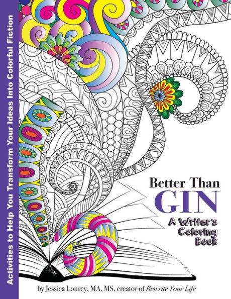 Better Than Gin: A Coloring Book for Writers (Writer's Coloring Book)