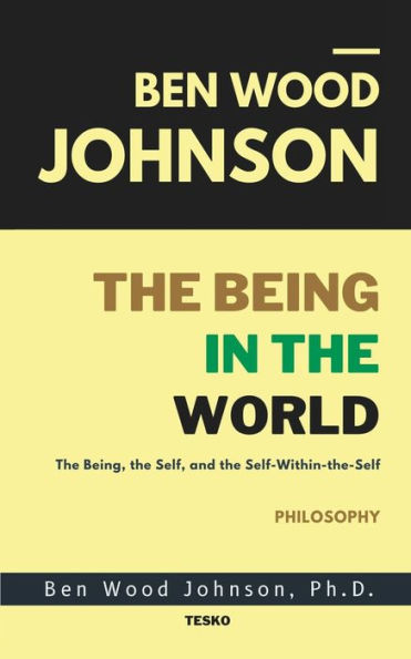 The Being In The World: The Being, The Self, And The Self-Within-The-Self