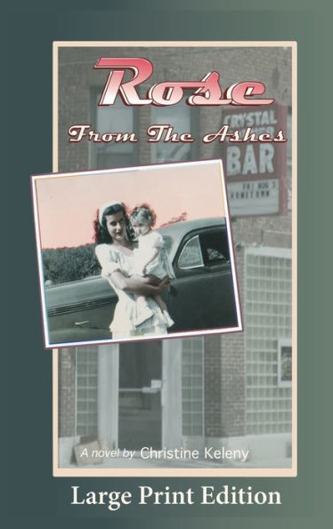Rose From The Ashes: Large Print Edition - 9781949085723