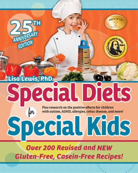 Special Diets For Special Kids: Updated Gluten-Free, Casein-Free Recipes You'Ll Love - 9781949177985