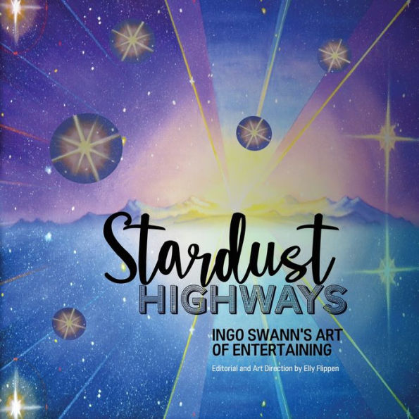 Stardust Highways: Ingo Swann's Art Of Entertaining