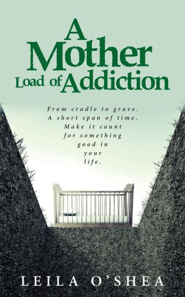 A Mother Load of Addiction