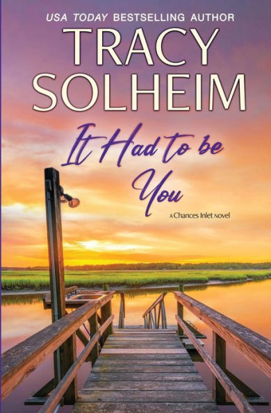 It Had To Be You: A Small Town Second Chances Romance (Chances Inlet Contemporary Romance) - 9781949270365