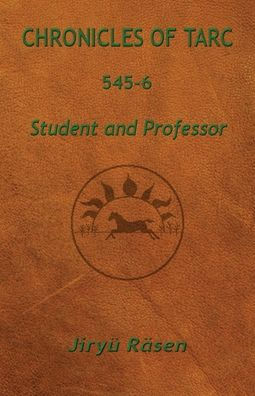 Chronicles Of Tarc 545-6: Student And Professor