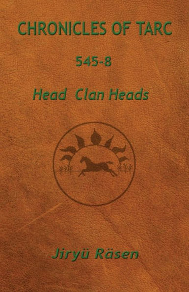 Chronicles Of Tarc 545-8: Head Clan Heads